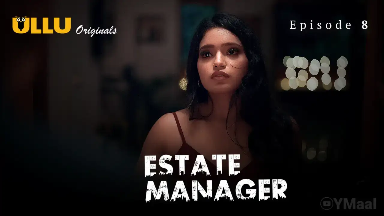 Estate Manager Episode 8 (ULLU Web Series) » Aagmaal.gold