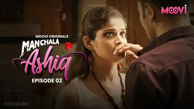Manchala Aashiq Episode 2 (MOOVI Web Series) » Aagmaal.gold
