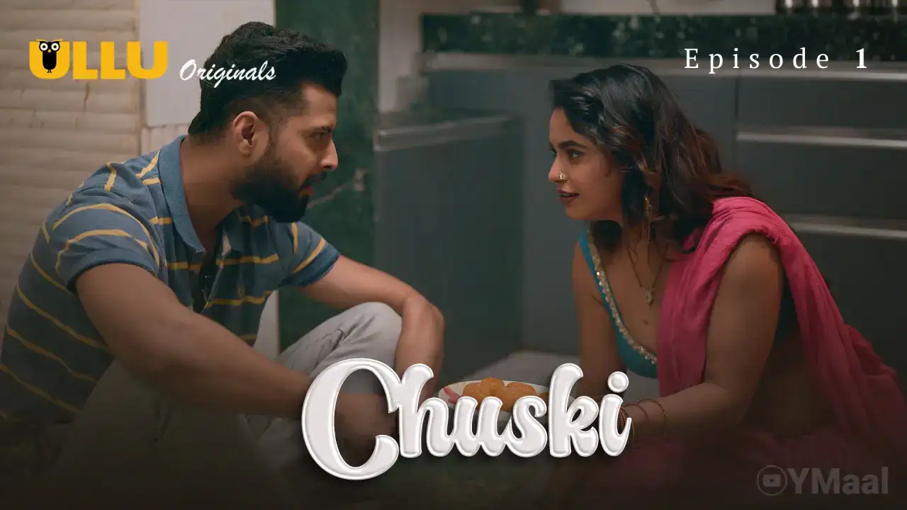 Chuski Episode 1 (ULLU Web Series) » Aagmaal.gold