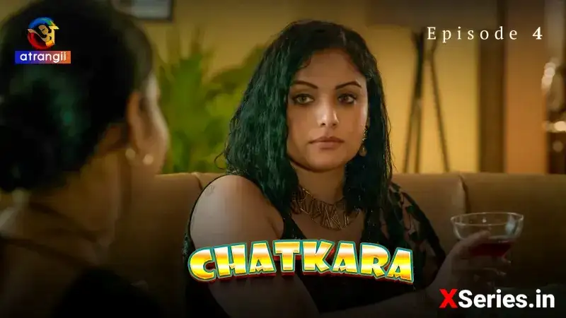 Chatkara Episode 4 (Atrangii Web Series) » Aagmaal.gold
