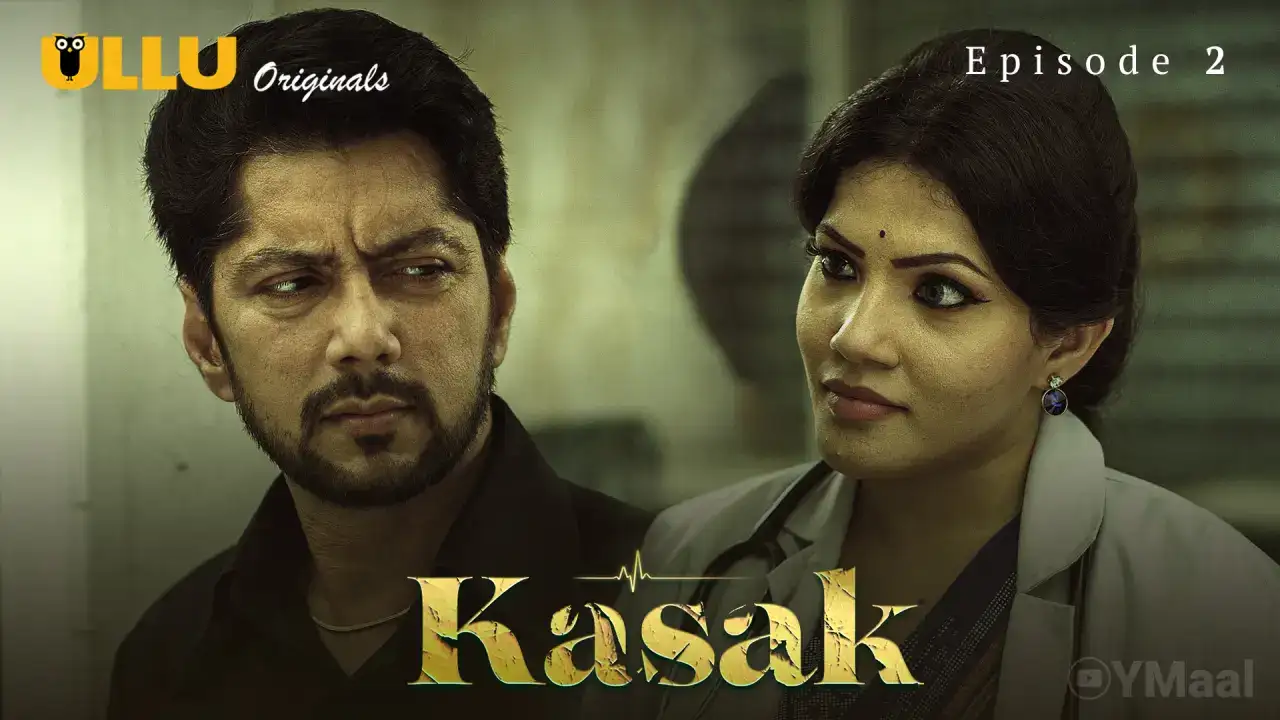 Kasak Episode 2 (ULLU Web Series) » Aagmaal.gold