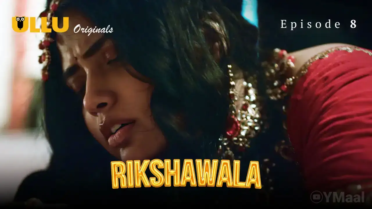 Rikshawala Episode 8 (ULLU Web Series) » Aagmaal.gold