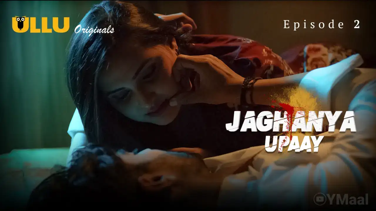 Jaghanya Upaay Episode 2 (ULLU Web Series) » Aagmaal.gold