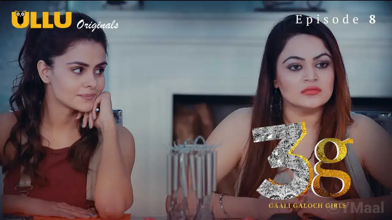 3G Gaali Galoch Girls Episode 8 (ULLU Web Series) » Aagmaal.gold