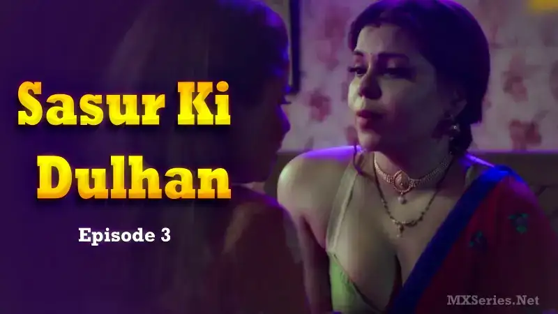 Sasur Ki Dulhan Episode 3 (Jugnu Web Series) » Aagmaal.gold