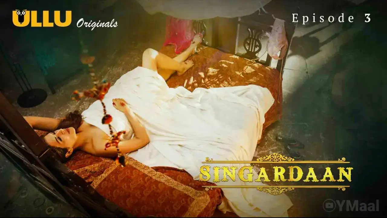 Singardaan Episode 3 (ULLU Web Series) » Aagmaal.gold