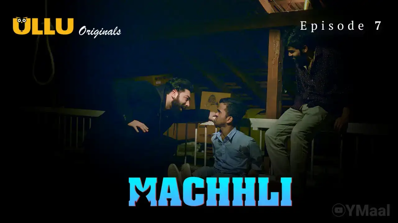 Machhli Episode 7 (ULLU Web Series) » Aagmaal.gold