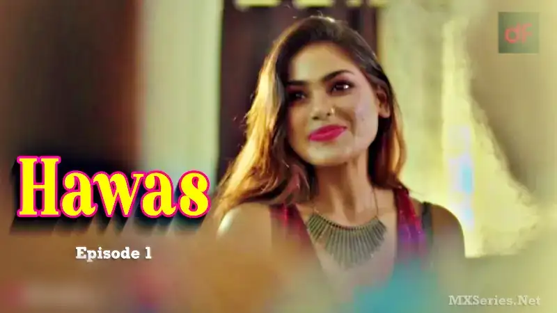 Hawas Episode 1 Dreams Films (Dreams Films Web Series) » Aagmaal.gold