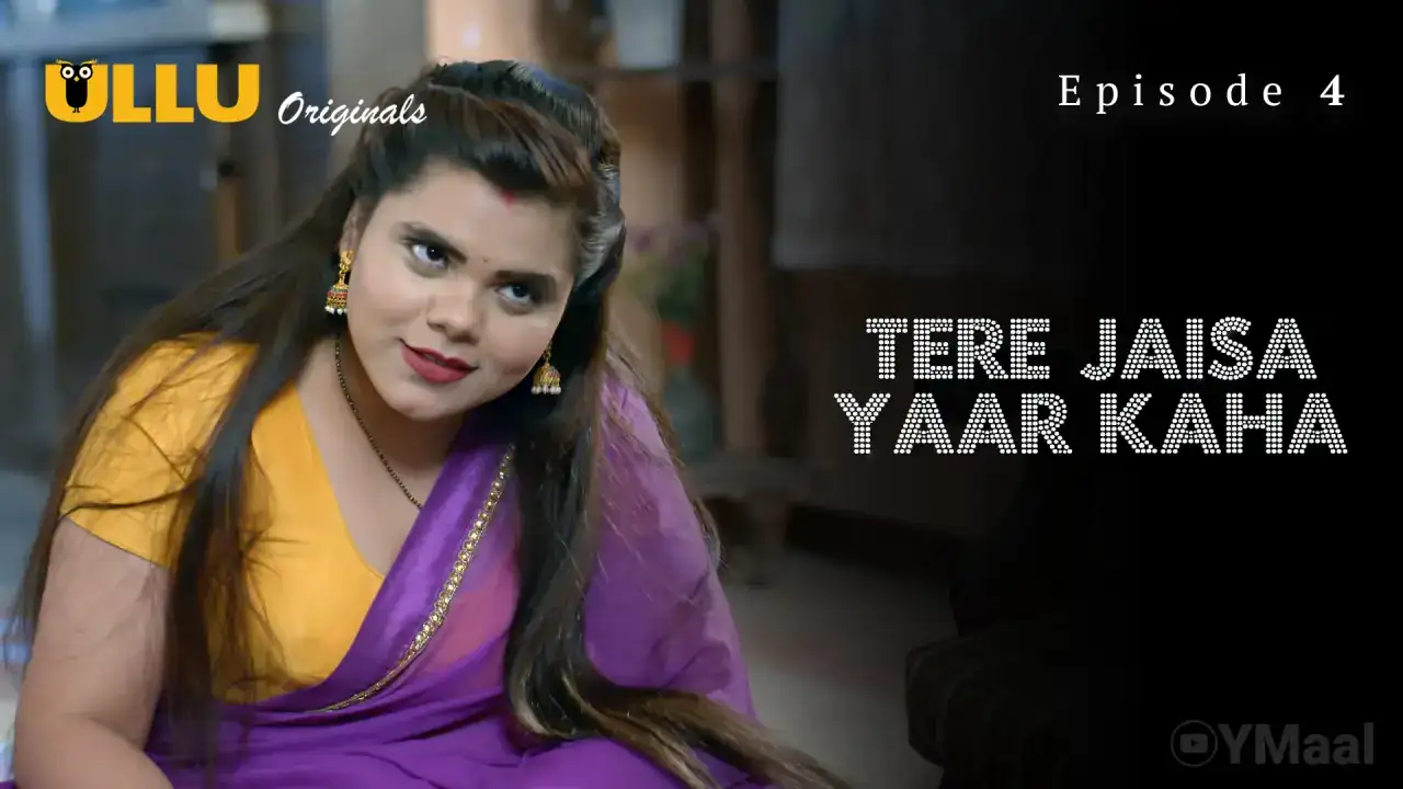 Tere Jaisa Yaar Kaha Episode 4 (ULLU Web Series) » Aagmaal.gold