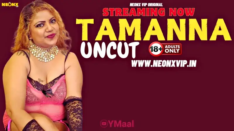 Tamanna (NEONX Web Series) » Aagmaal.gold