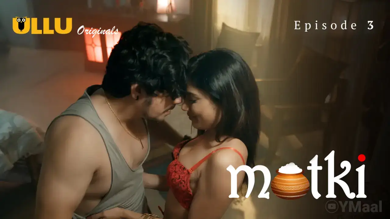 Matki Episode 3 (ULLU Web Series) » Aagmaal.gold