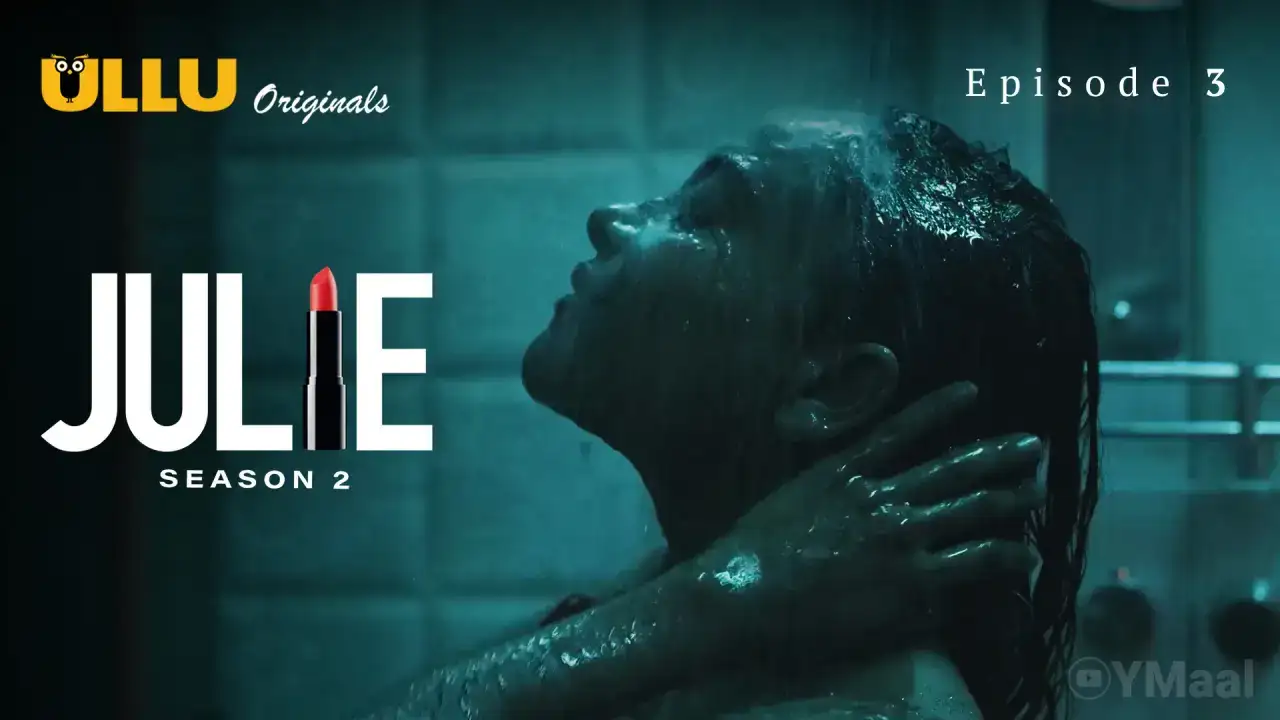 Julie 2 Episode 3 (ULLU Web Series) » Aagmaal.gold