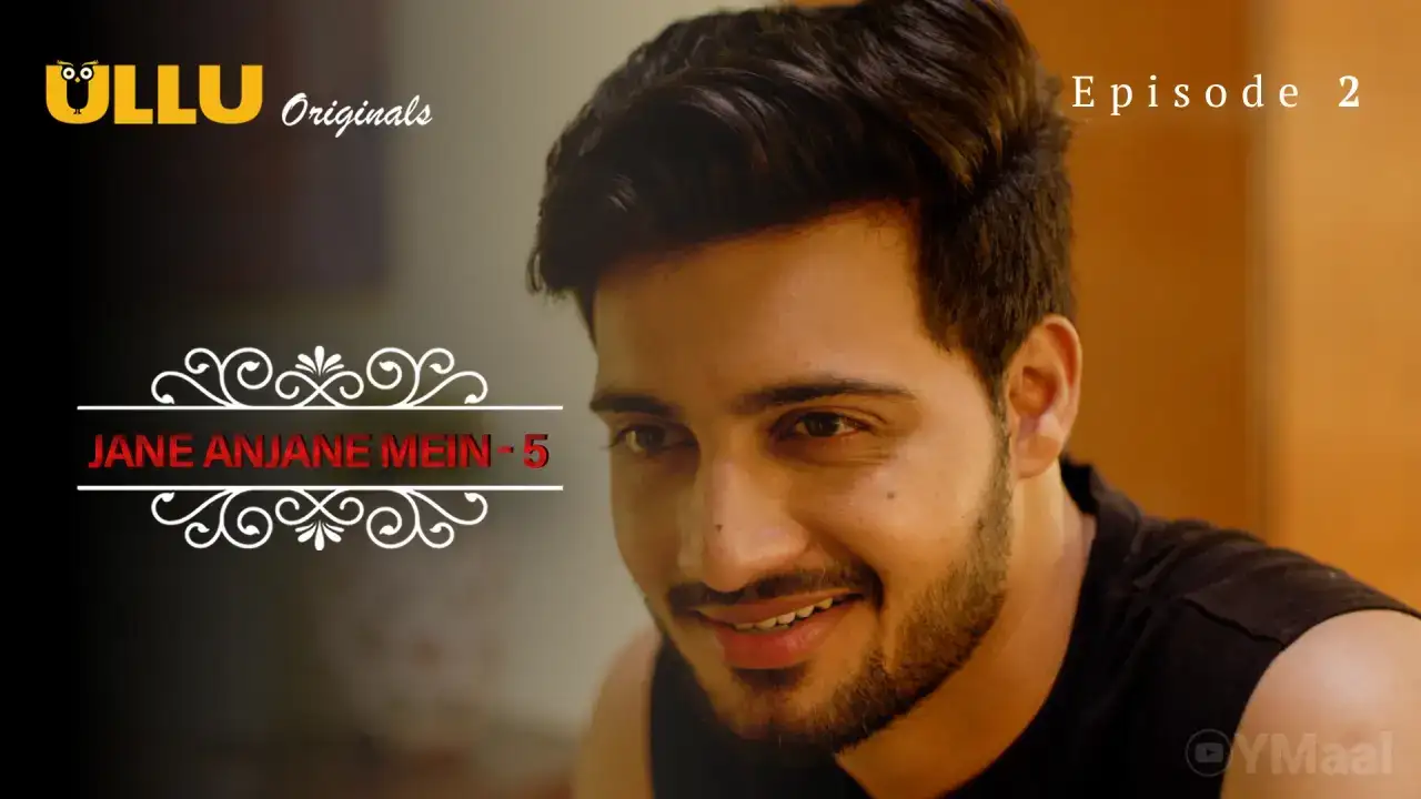 Jane Anjane Mein 5 Episode 3 (ULLU Web Series) » Aagmaal.gold