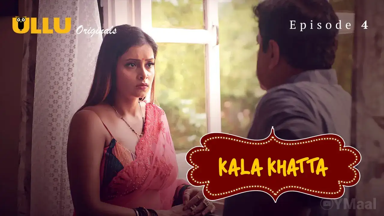 Kala Khatta Episode 4 (ULLU Web Series) » Aagmaal.gold