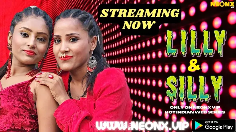Lilly And Silly (NEONX Web Series) » Aagmaal.gold