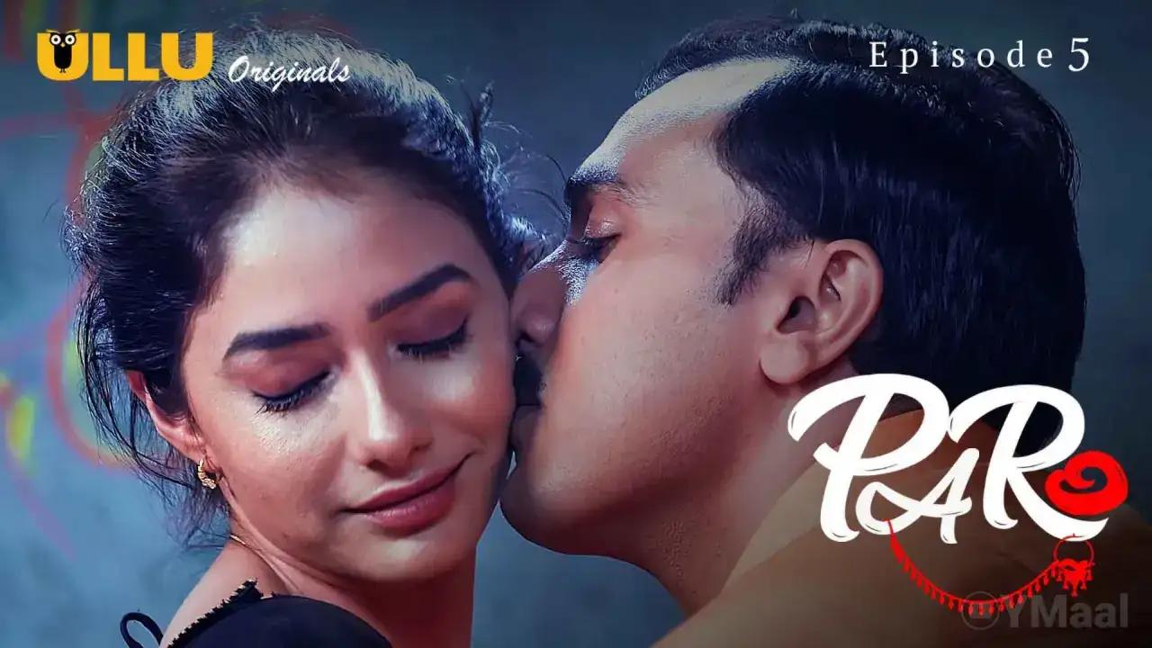 Paro Episode 5 (ULLU Web Series) » Aagmaal.gold