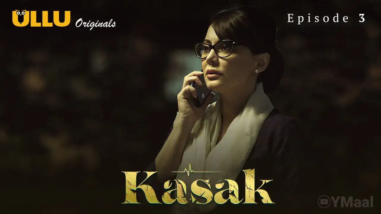 Kasak Episode 3 (ULLU Web Series) » Aagmaal.gold