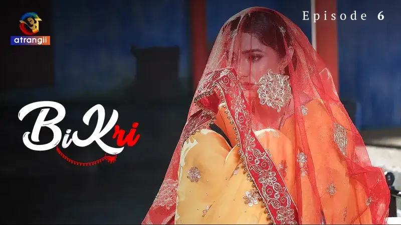 Bikri Episode 6 (Atrangii Web Series) » Aagmaal.gold