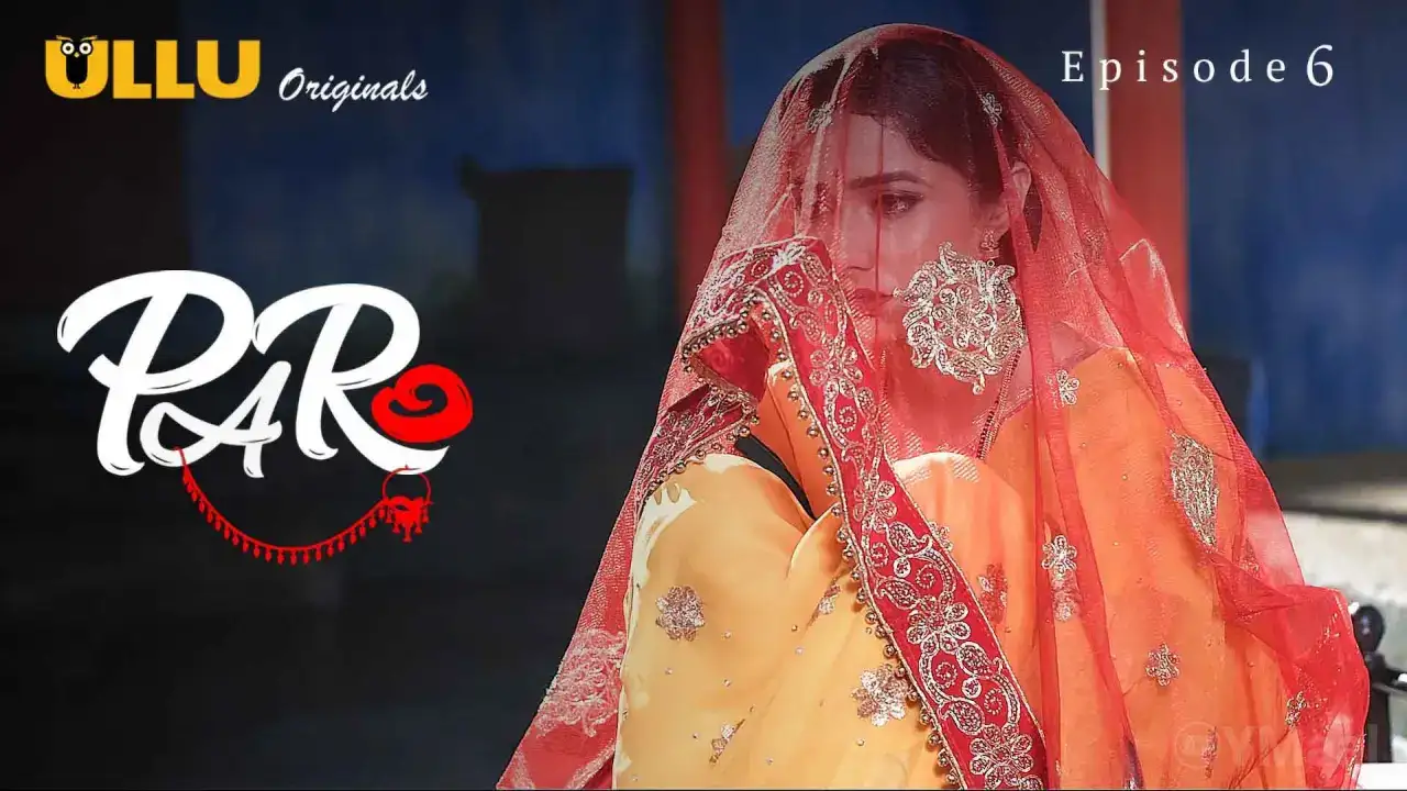 Paro Episode 6 (ULLU Web Series) » Aagmaal.gold