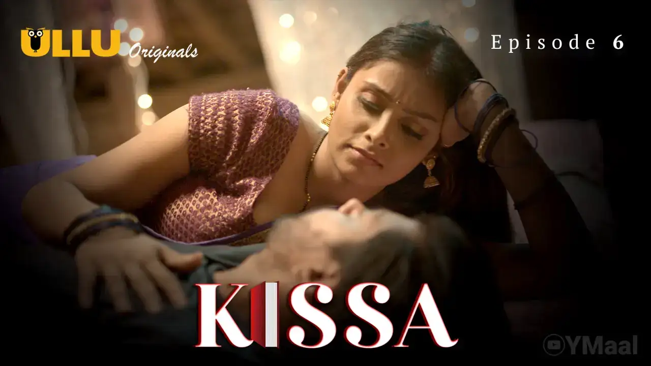 Kissa Episode 6 (ULLU Web Series) » Aagmaal.gold