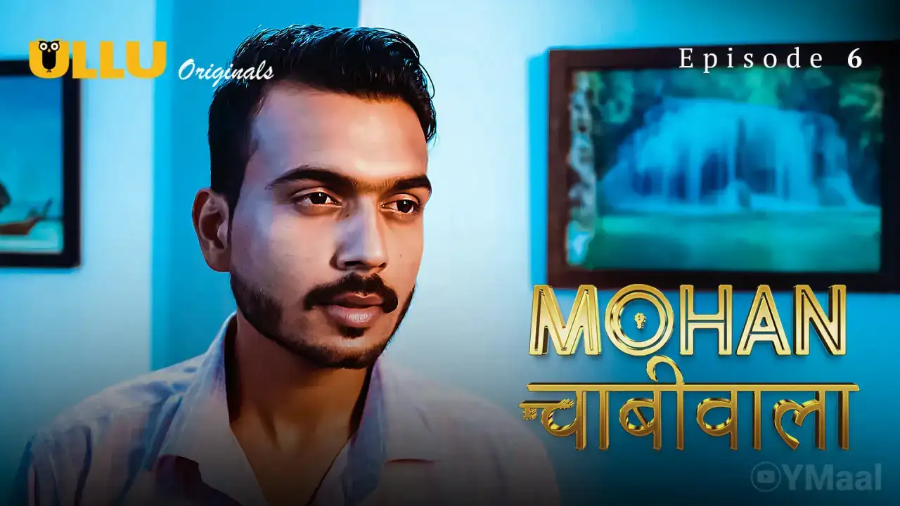 Mohan Chabhiwala Episode 6 (ULLU Web Series) » Aagmaal.gold