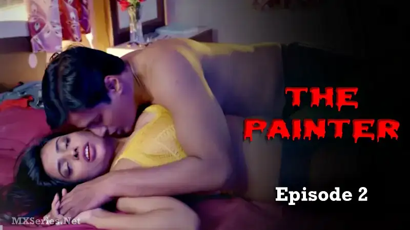 The Painter Episode 2 (Dreams Films Web Series) » Aagmaal.gold