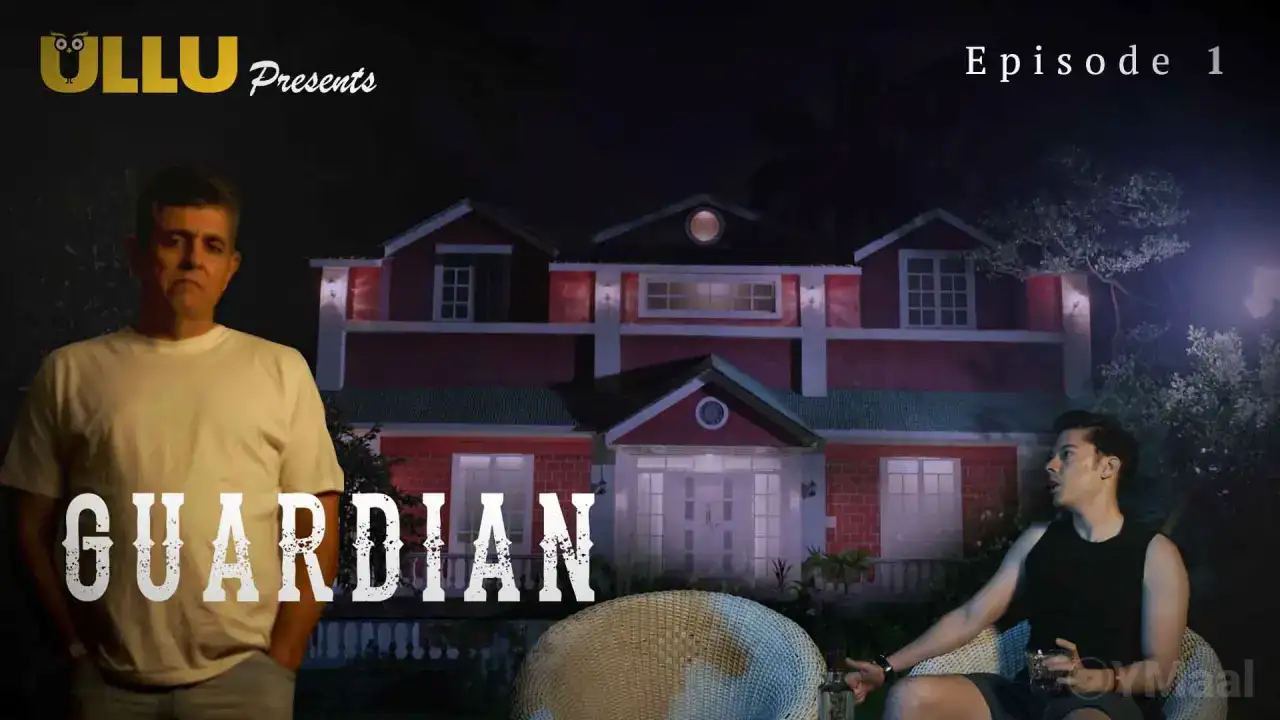 Guardian Episode 1 (ULLU Web Series) » Aagmaal.gold