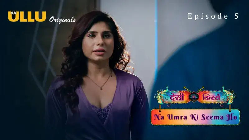 Na Umra Ki Seema Ho Episode 5 (Kooku Web Series) » Aagmaal.gold