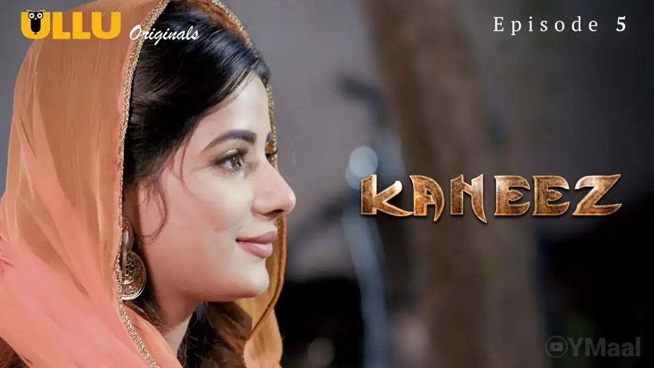 Kaneez Episode 5 (ULLU Web Series) » Aagmaal.gold