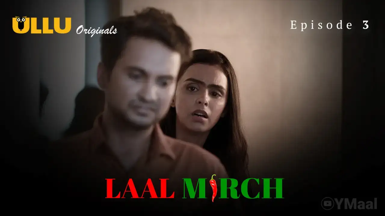 Laal Mirch Episode 3 (ULLU Web Series) » Aagmaal.gold