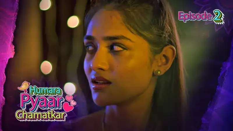 Humara Pyaar Chamatkar Episode 2 (Kooku Web Series) » Aagmaal.gold