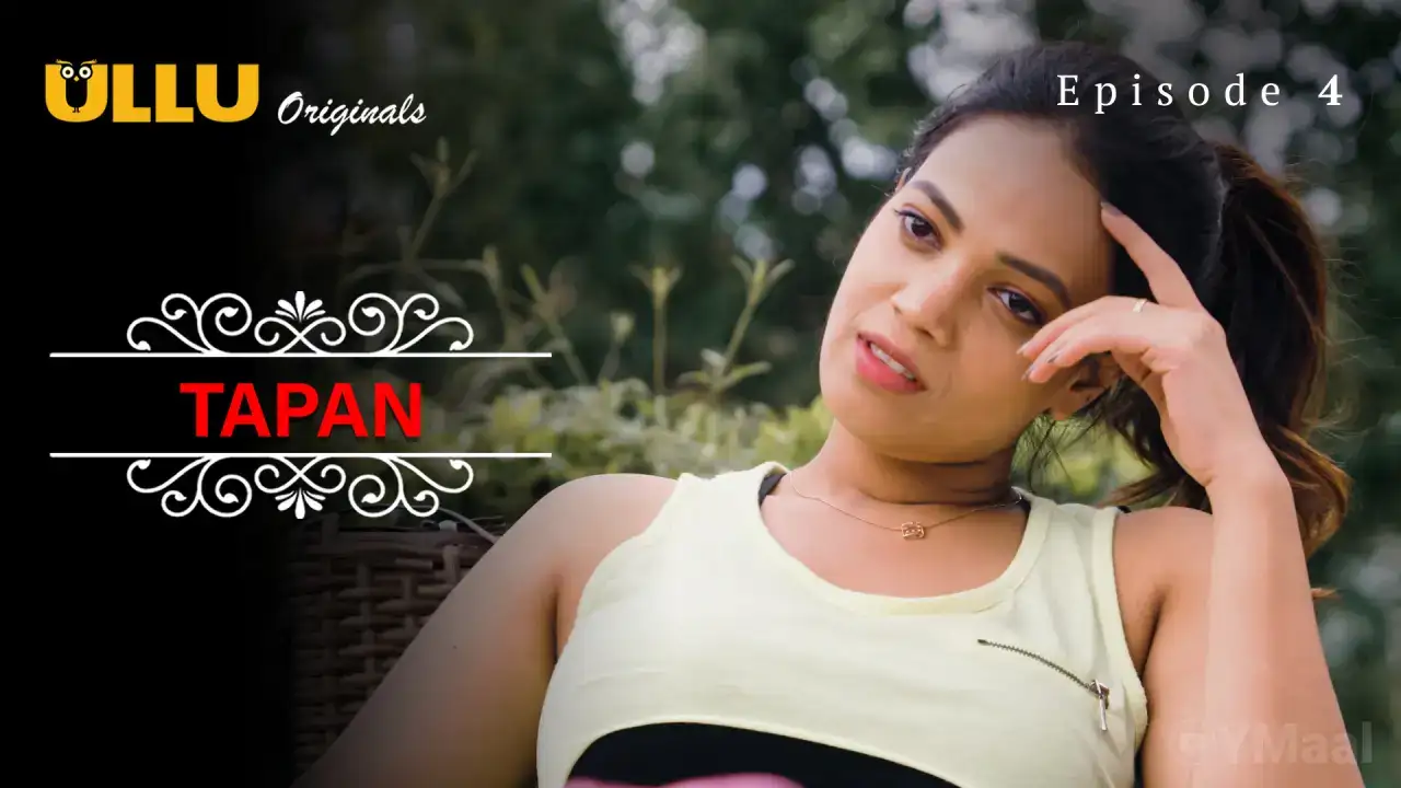 Tapan Episode 4 (ULLU Web Series) » Aagmaal.gold