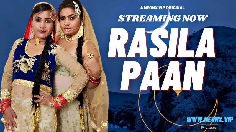 Rasila Paan (NEONX Web Series) » Aagmaal.gold