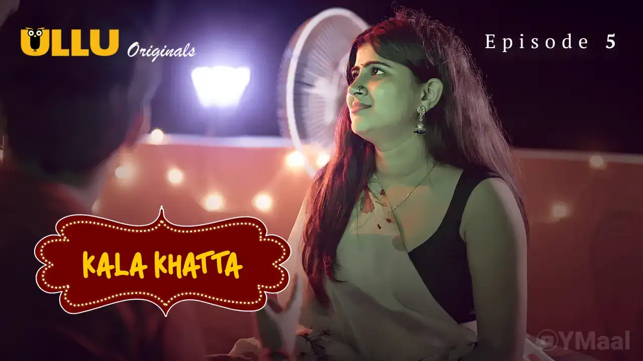 Kala Khatta Episode 5 (ULLU Web Series) » Aagmaal.gold