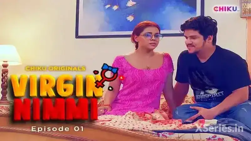 Virgin Nimmi Episode 1 (Chiku Web Series) » Aagmaal.gold