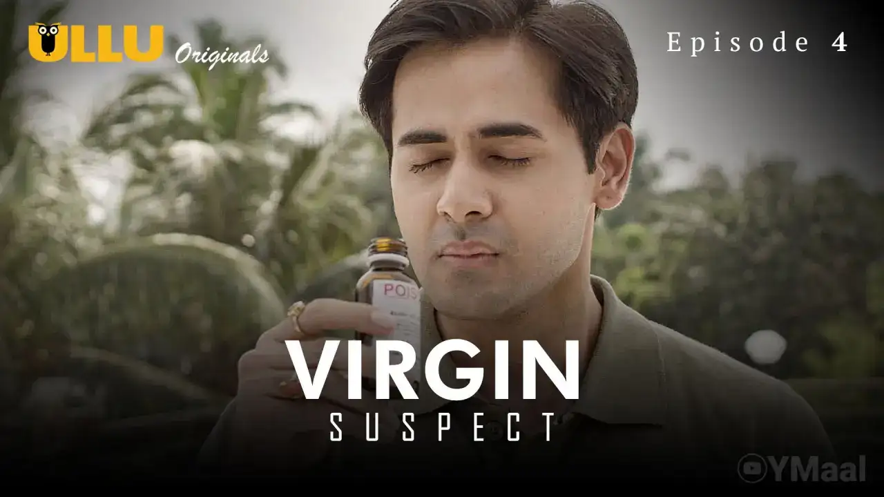Virgin Suspect Episode 4 (ULLU Web Series) » Aagmaal.gold