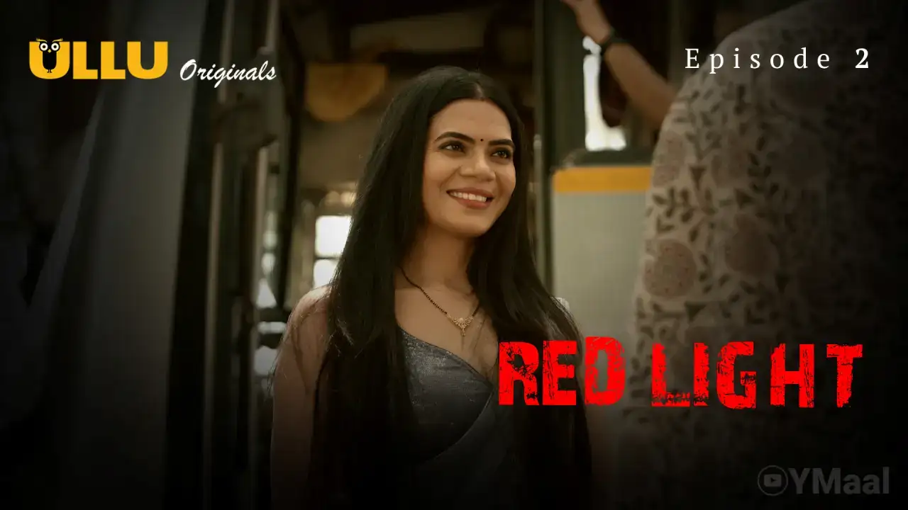 Red Light Episode 2 (ULLU Web Series) » Aagmaal.gold