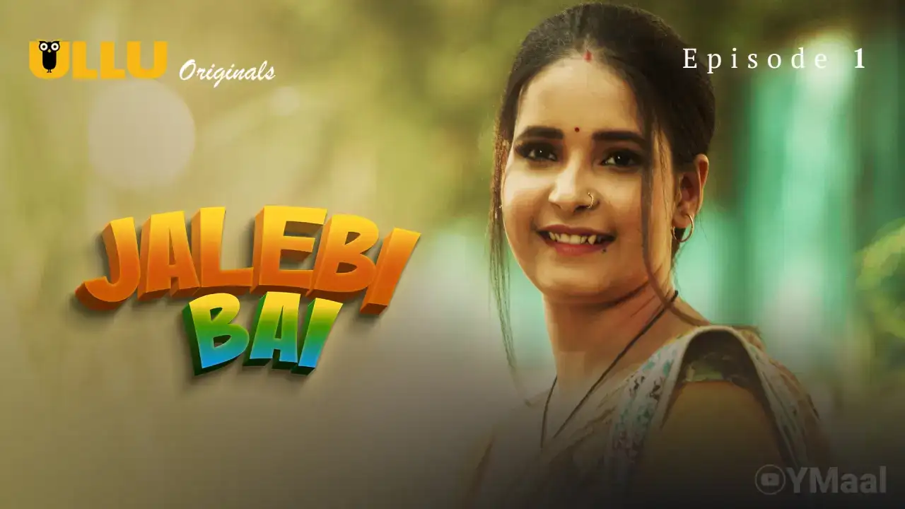 Jalebi Bai Episode 1 (ULLU Web Series) » Aagmaal.gold