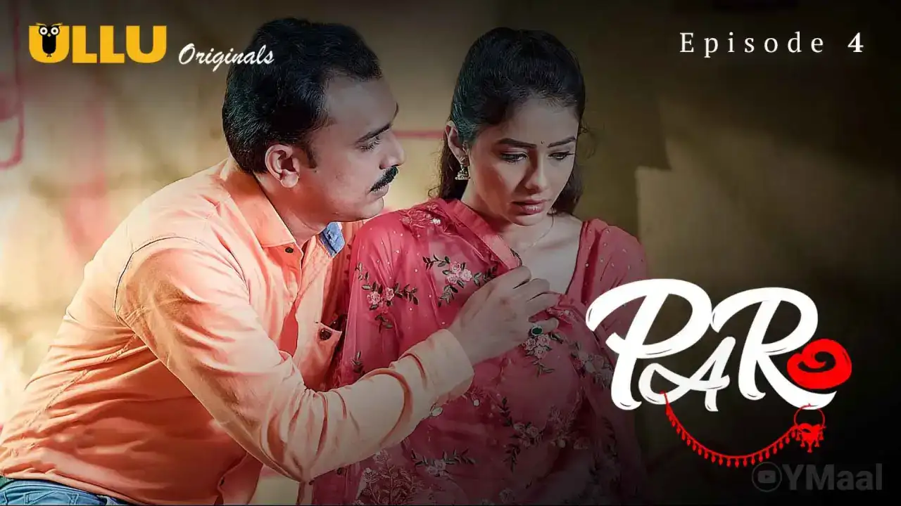 Paro Episode 4 (ULLU Web Series) » Aagmaal.gold