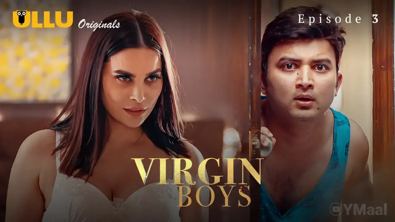 Virgin Boys Episode 3 (ULLU Web Series) » Aagmaal.gold