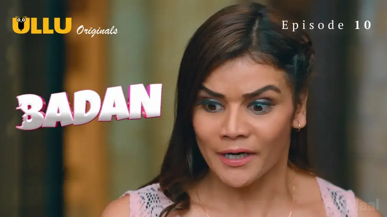 Badan Episode 10 (ULLU Web Series) » Aagmaal.gold