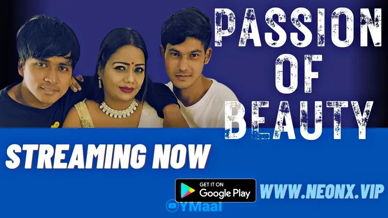 Passion Of Beauty (NEONX Web Series) » Aagmaal.gold