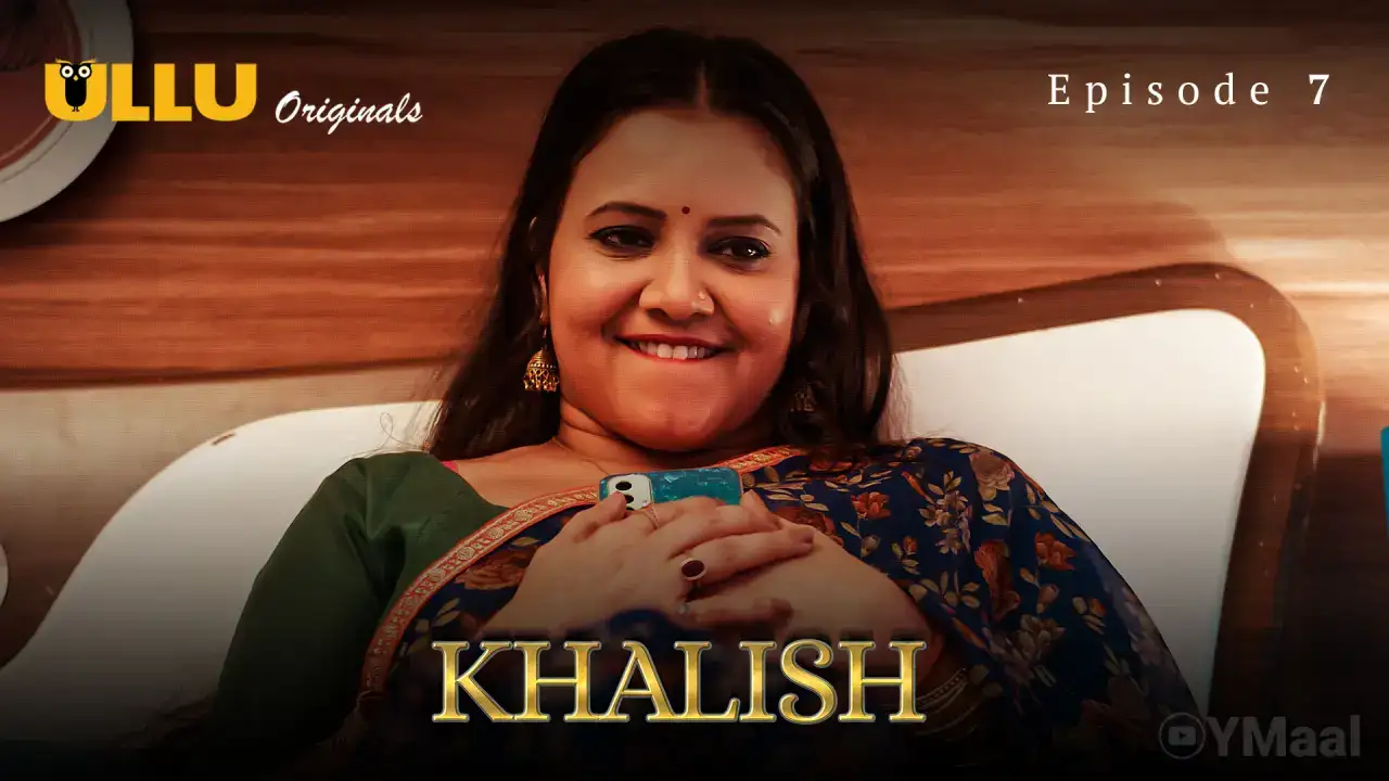 Khalish Episode 7 (ULLU Web Series) » Aagmaal.gold