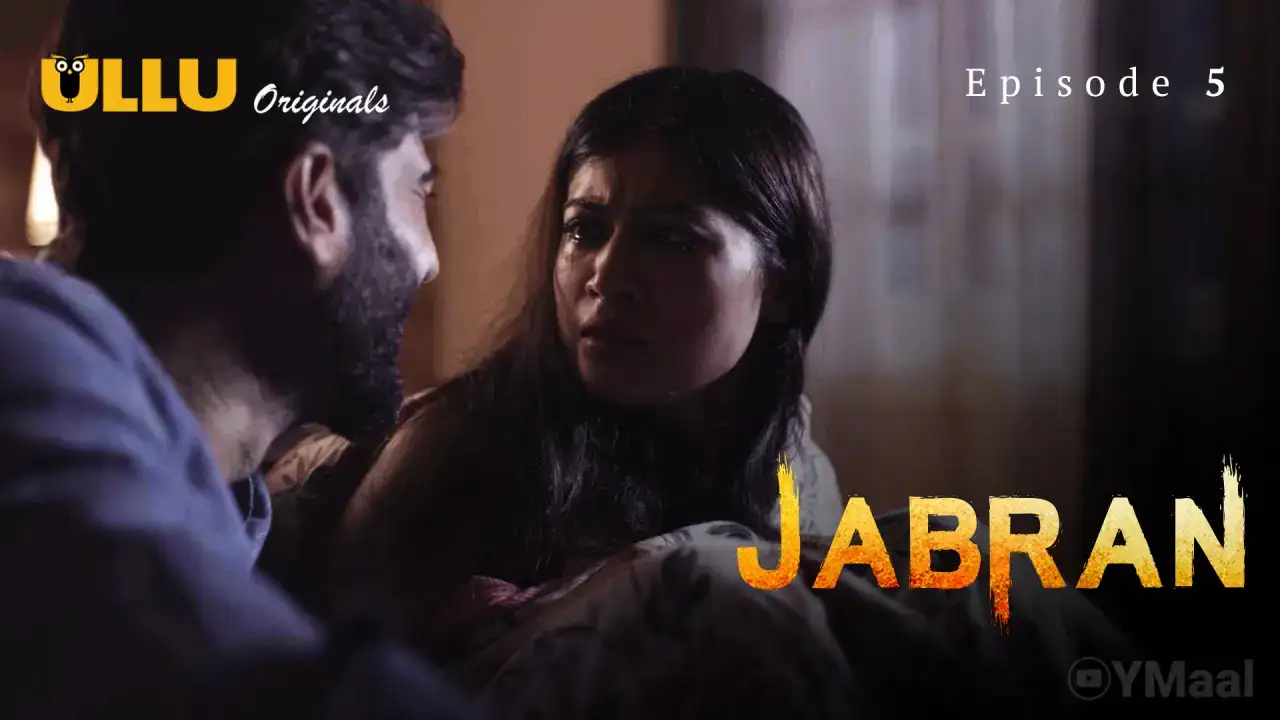 Jabran Episode 5 (ULLU Web Series) » Aagmaal.gold