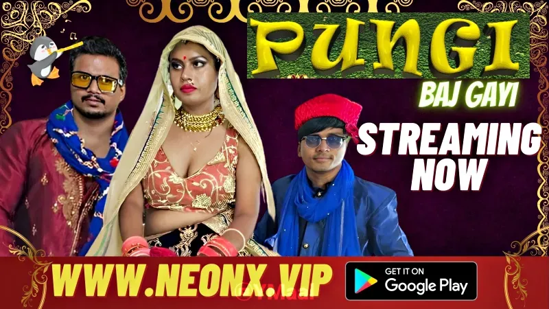 Pungi Baj Gayi (NEONX Web Series) » Aagmaal.gold