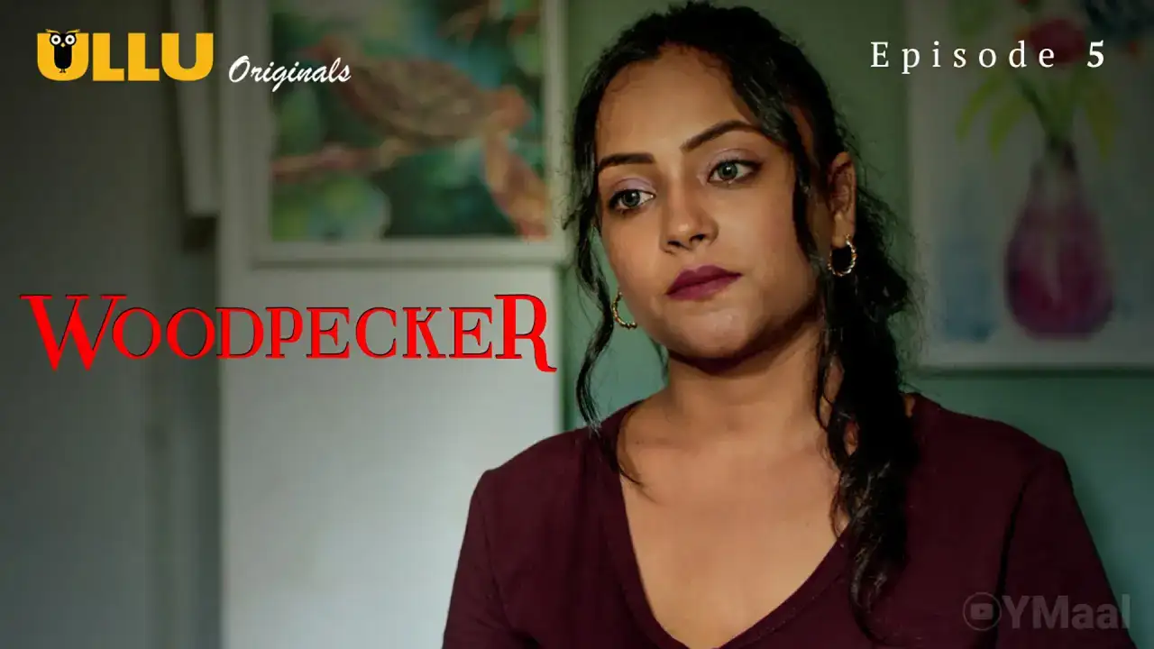 Woodpecker Episode 5 (ULLU Web Series) » Aagmaal.gold