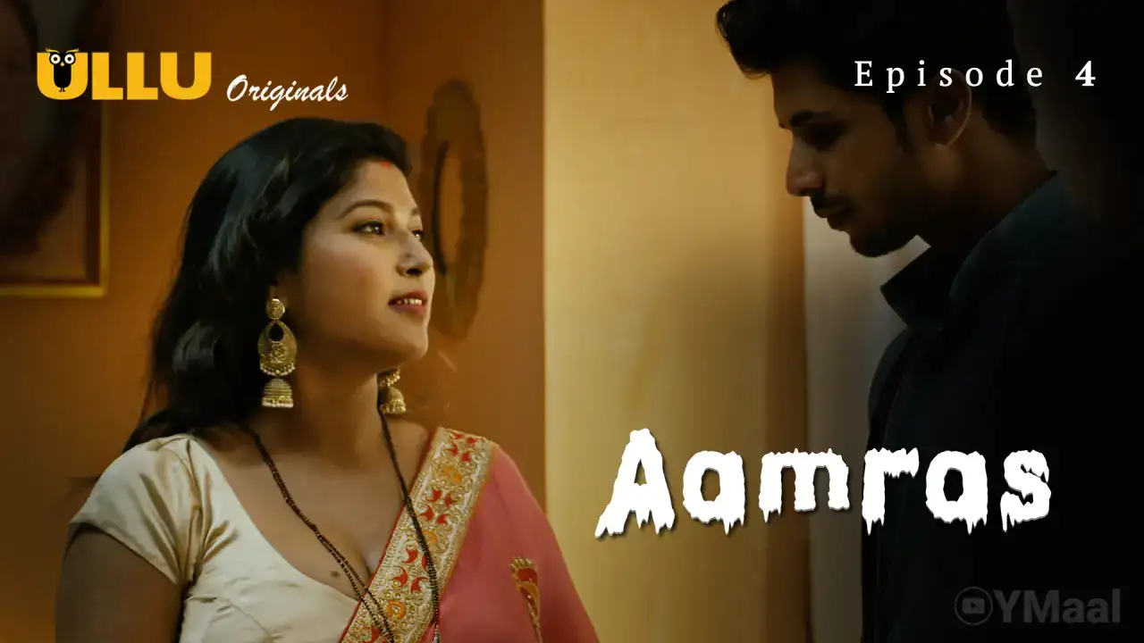 Aamras Episode 4 (ULLU Web Series) » Aagmaal.gold