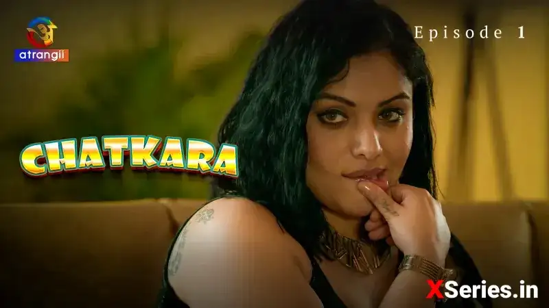 Chatkara Episode 1 (Atrangii Web Series) » Aagmaal.gold