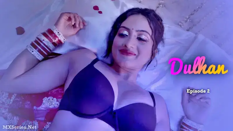 Dulhan Episode 2 (CineBox Prime Web Series) » Aagmaal.gold