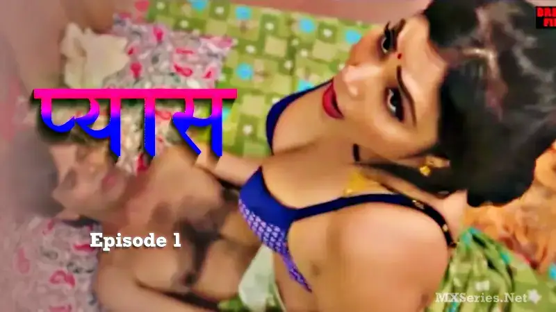 Pyaas Episode 1 (Dreams Films Web Series) » Aagmaal.gold